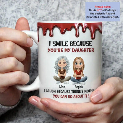Smile Because You Are My Daughter – Personalized Custom 3D Inflated Effect Coffee Mug – Heartfelt Birthday & Encouragement Gift for Son/Daughter  Ezcustomize