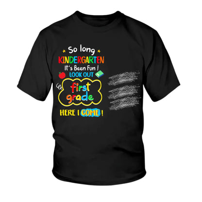 So Long Kindergarten, Look Out 1st Grade Here I Come T-Shirt | Personalized Youth Shirt | Custom Graduation Gift for Kids  Ezcustomize