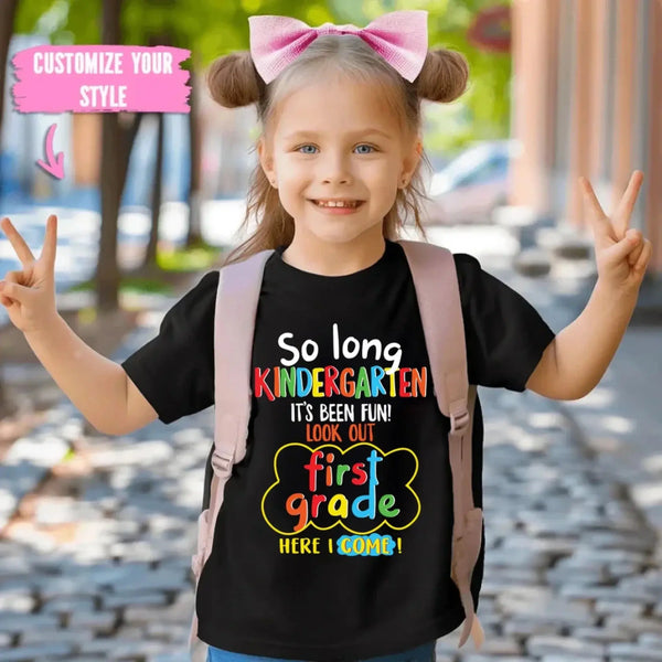 So Long Kindergarten, Look Out 1st Grade Shirt – Personalized Youth Tee – Custom Graduation Gift for Kids