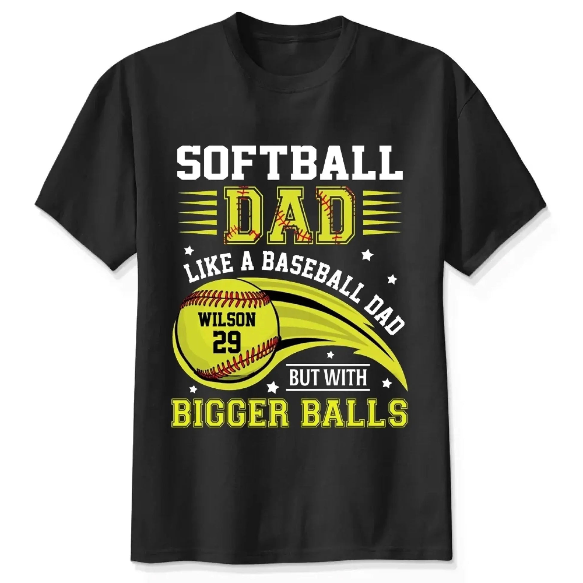 Softball Dad Shirt – Funny Personalized T-Shirt for Dad or Grandpa – Like a Baseball Dad but with Bigger Balls  Ezcustomize