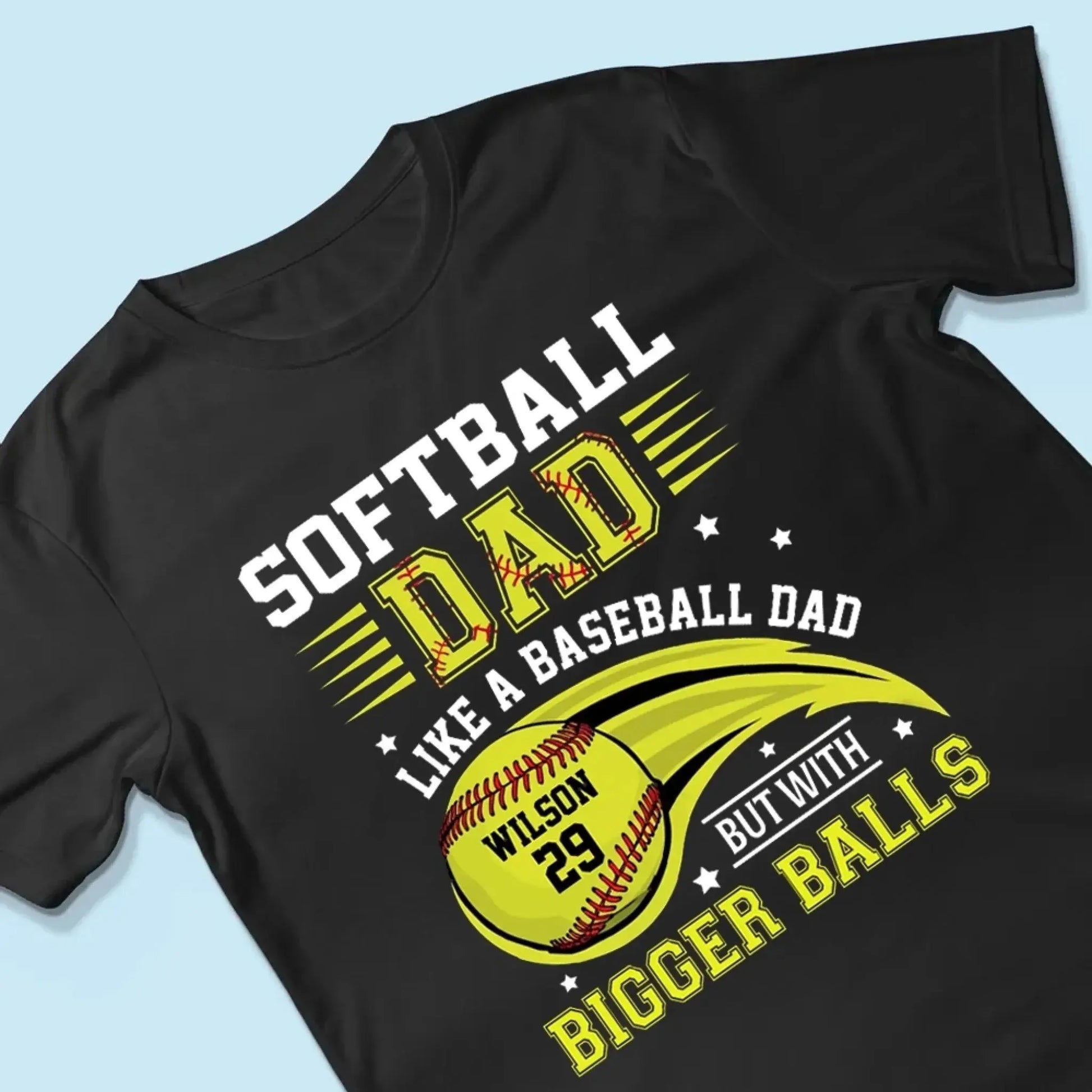 Softball Dad Shirt – Funny Personalized T-Shirt for Dad or Grandpa – Like a Baseball Dad but with Bigger Balls  Ezcustomize