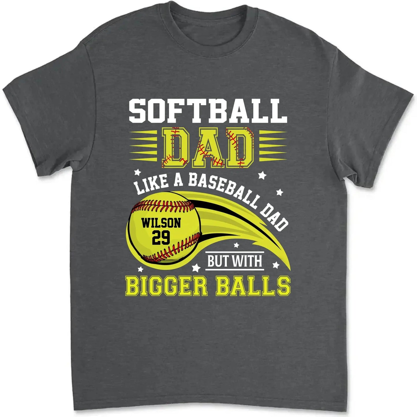 Softball Dad Shirt – Funny Personalized T-Shirt for Dad or Grandpa – Like a Baseball Dad but with Bigger Balls  Ezcustomize