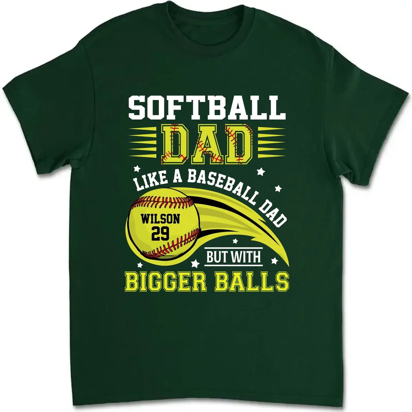 Softball Dad Shirt – Funny Personalized T-Shirt for Dad or Grandpa – Like a Baseball Dad but with Bigger Balls  Ezcustomize