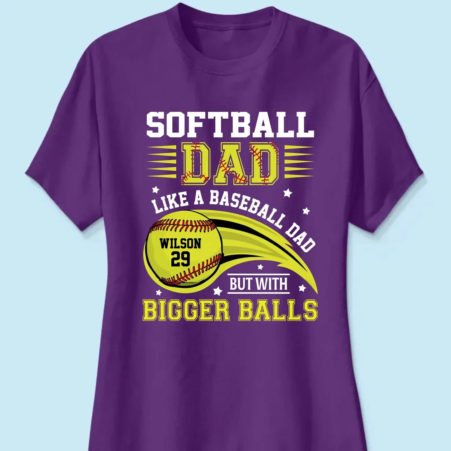 Softball Dad Shirt – Funny Personalized T-Shirt for Dad or Grandpa – Like a Baseball Dad but with Bigger Balls  Ezcustomize