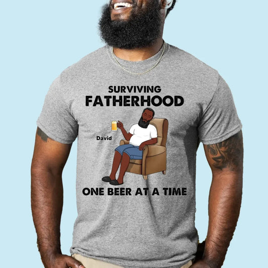 Surviving Fatherhood One Beer at a Time – Personalized T-Shirt – Funny Custom Gift for Grandpa or Papa  Ezcustomize