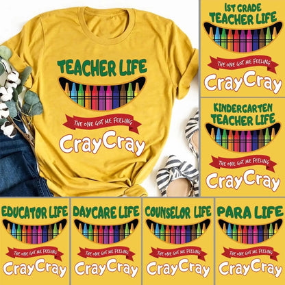 Teacher Life Got Me Feeling Cray Cray – Personalized T-Shirt – Fun Back-to-School Gift for Teachers from Students/Friend  Ezcustomize