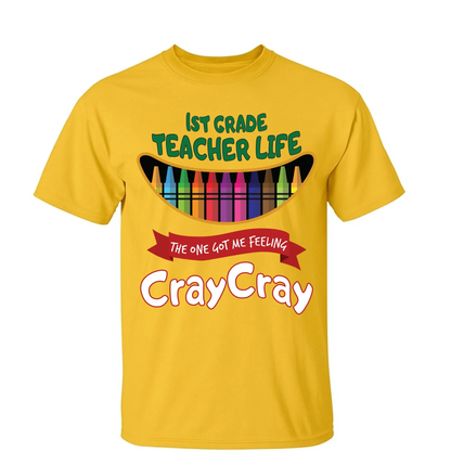 Teacher Life Got Me Feeling Cray Cray – Personalized T-Shirt – Fun Back-to-School Gift for Teachers from Students/Friend  Ezcustomize