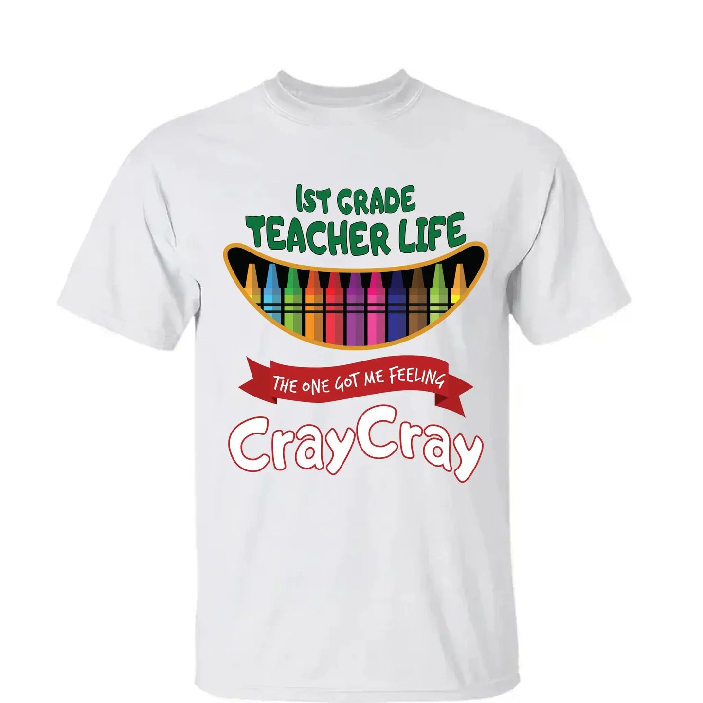 Teacher Life Got Me Feeling Cray Cray – Personalized T-Shirt – Fun Back-to-School Gift for Teachers from Students/Friend  Ezcustomize