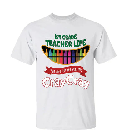 Teacher Life Got Me Feeling Cray Cray – Personalized T-Shirt – Fun Back-to-School Gift for Teachers from Students/Friend  Ezcustomize