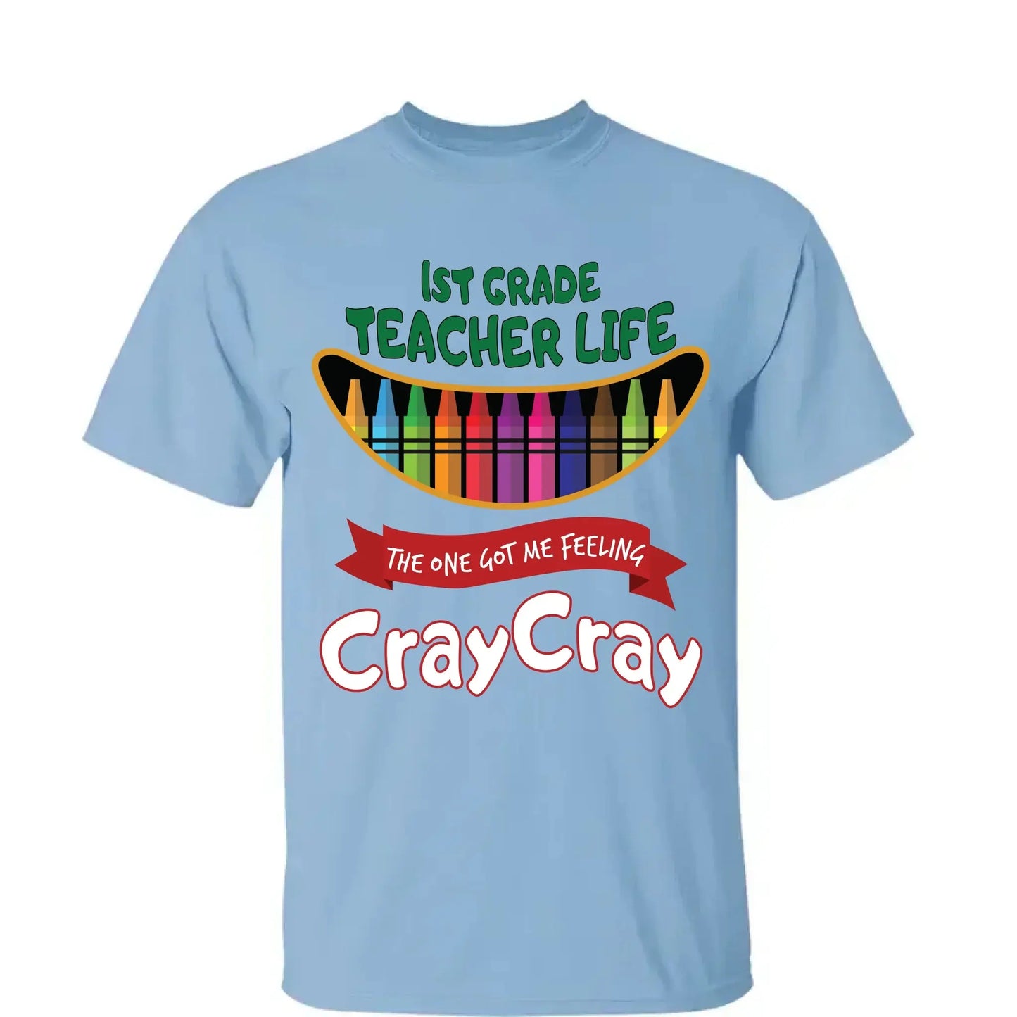 Teacher Life Got Me Feeling Cray Cray – Personalized T-Shirt – Fun Back-to-School Gift for Teachers from Students/Friend  Ezcustomize