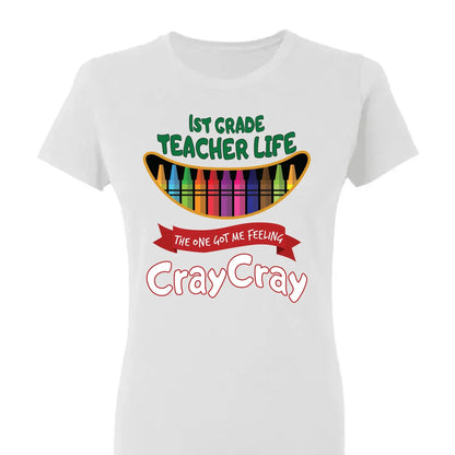 Teacher Life Got Me Feeling Cray Cray – Personalized T-Shirt – Fun Back-to-School Gift for Teachers from Students/Friend  Ezcustomize