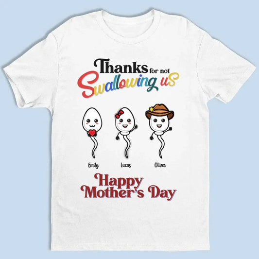 "Thanks for Not Swallowing Us" – Funny Personalized T-Shirt, Mother’s Day Gift for Mom/Grandma  Ezcustomize