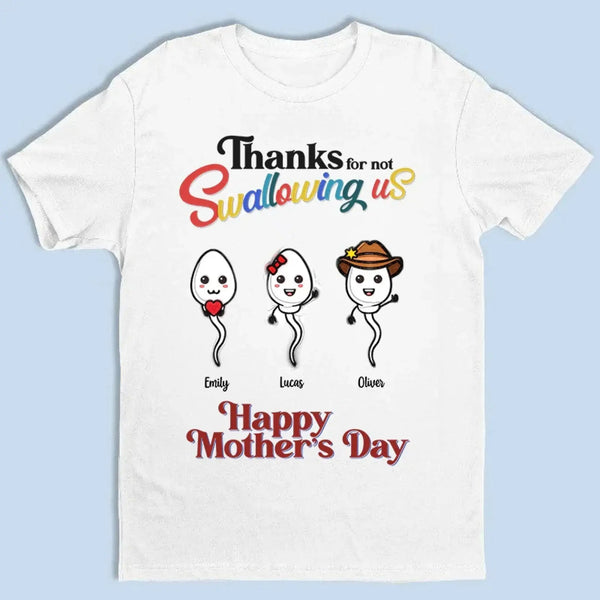 "Thanks for Not Swallowing Us" – Funny Personalized T-Shirt, Mother’s Day Gift for Mom/Grandma
