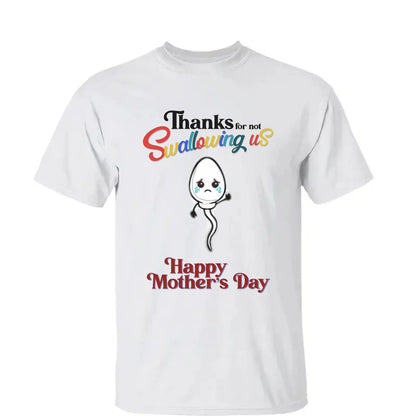 "Thanks for Not Swallowing Us" – Funny Personalized T-Shirt, Mother’s Day Gift for Mom/Grandma  Ezcustomize