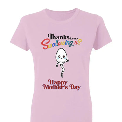 "Thanks for Not Swallowing Us" – Funny Personalized T-Shirt, Mother’s Day Gift for Mom/Grandma  Ezcustomize