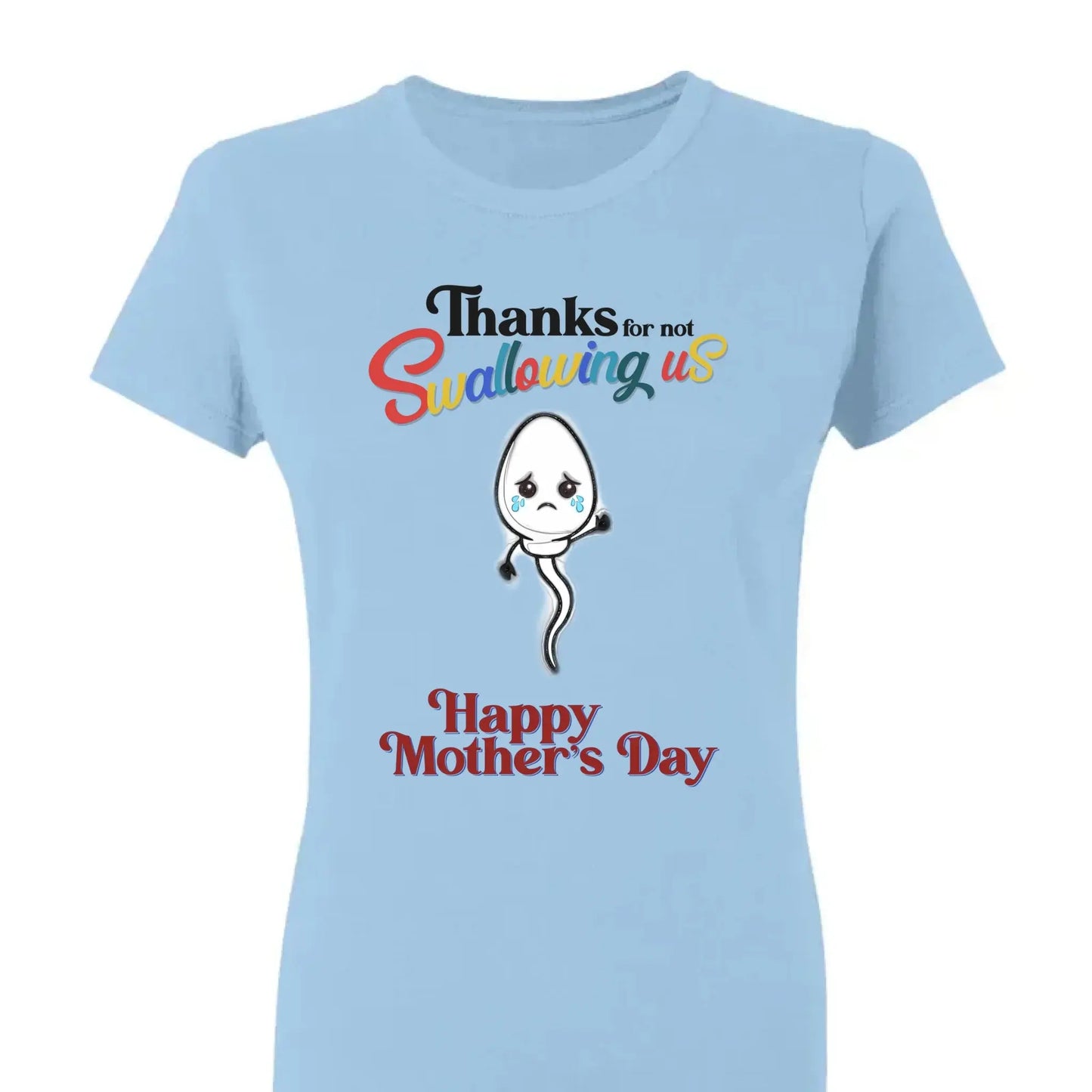 "Thanks for Not Swallowing Us" – Funny Personalized T-Shirt, Mother’s Day Gift for Mom/Grandma  Ezcustomize