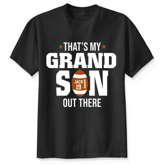 That’s My Grandson Out There Shirt – Personalized T-Shirt – Custom Football Gift for Sport Grandma, Mama, or Family Fans  Ezcustomize
