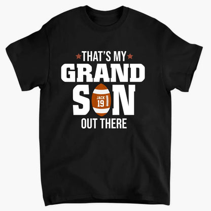 That’s My Grandson Out There Shirt – Personalized T-Shirt – Custom Football Gift for Sport Grandma, Mama, or Family Fans  Ezcustomize