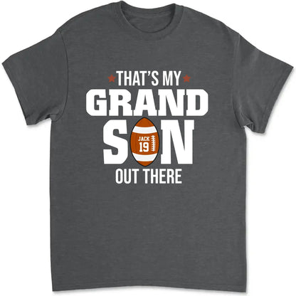 That’s My Grandson Out There Shirt – Personalized T-Shirt – Custom Football Gift for Sport Grandma, Mama, or Family Fans  Ezcustomize