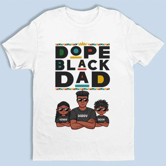 The Dope Black Dad & His Kids - Custom Unisex T-shirt, Hoodie, Sweatshirt - Father's Day, Birthday Gift For Dad/Grandpa  Ezcustomize
