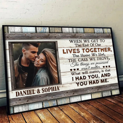 The End of Our Lives Together Wall Art – Personalized Couple Photo Poster/Canvas, Romantic Gift for Anniversary, Husband & Wife, Valentine’s Day  Ezcustomize