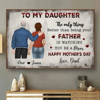 The Only Thing Better Than Being Your Mother Is Watching You Be a Dad" Art – Personalized Horizontal Poster/Canvas – Gift for Daughter & Family  Ezcustomize