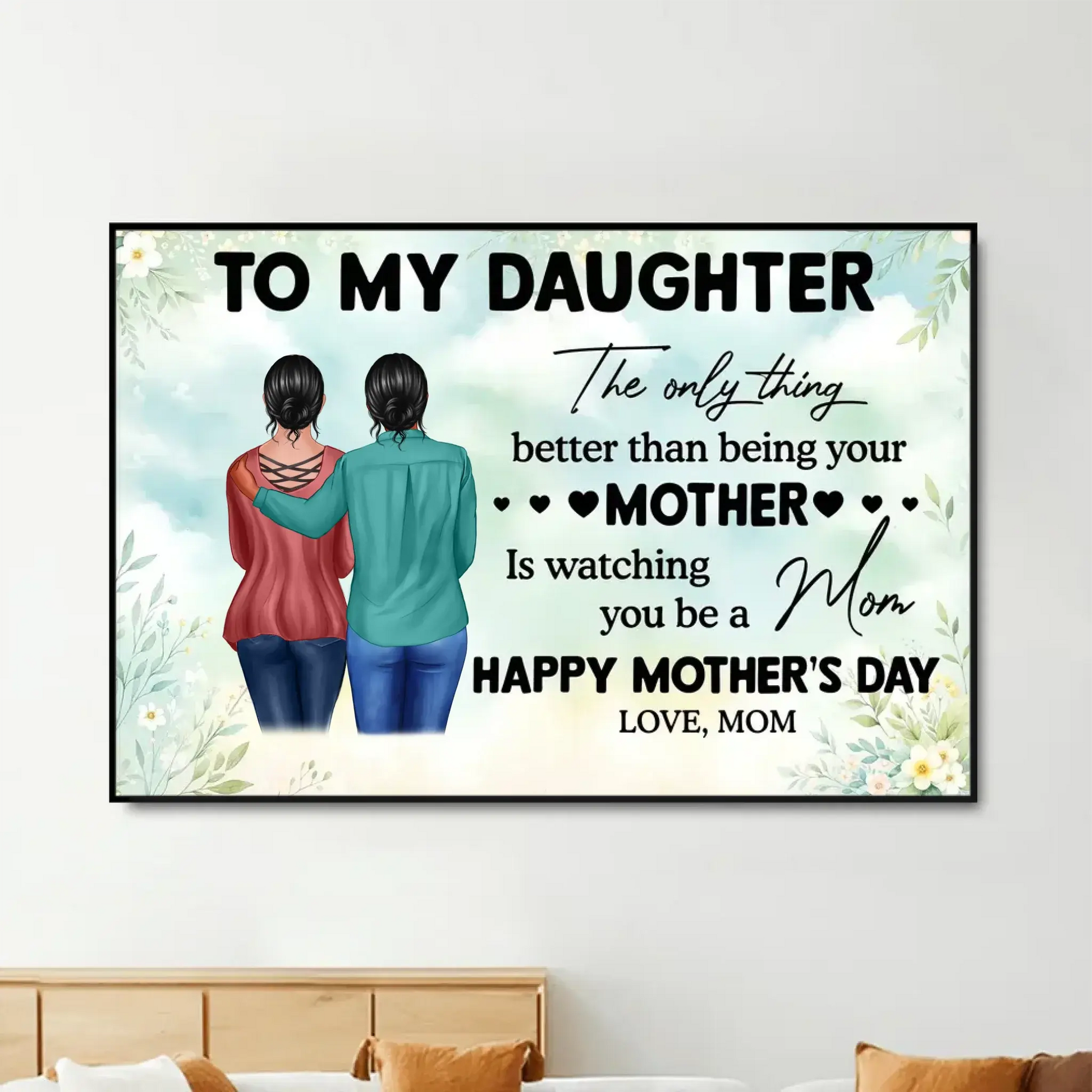"The Only Thing Better Than Being Your Mother Is Watching You Be a Mom" Art – Personalized Poster/Canvas – Gift for Daughter from Mom on Mother’s Day or Birthday  Ezcustomize