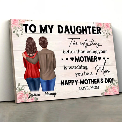 "The Only Thing Better Than Being Your Mother Is Watching You Be a Mom" Art – Personalized Poster/Canvas – Gift for Daughter from Mom on Mother’s Day or Birthday  Ezcustomize
