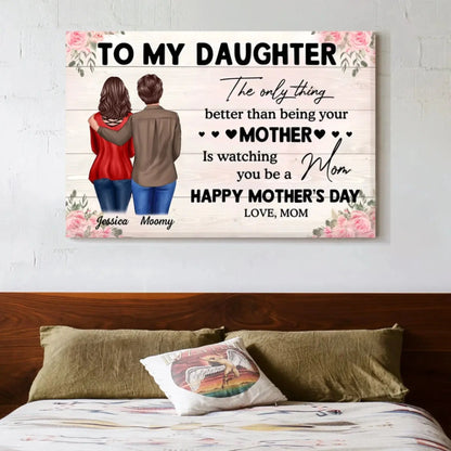 "The Only Thing Better Than Being Your Mother Is Watching You Be a Mom" Art – Personalized Poster/Canvas – Gift for Daughter from Mom on Mother’s Day or Birthday  Ezcustomize
