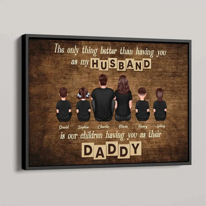 The Only Thing Better Than Having You as My Husband Poster – Personalized Family Wall Art, Gift for Dad from Wife & Kids  Ezcustomize