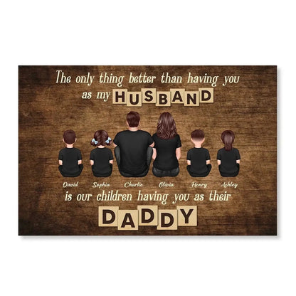 The Only Thing Better Than Having You as My Husband Poster – Personalized Family Wall Art, Gift for Dad from Wife & Kids  Ezcustomize