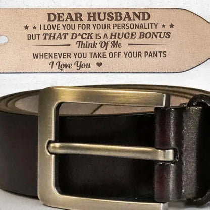 Think Of Me Whenever You Take Off Your Pants - Personalized Engraved Leather Belt  Ezcustomize