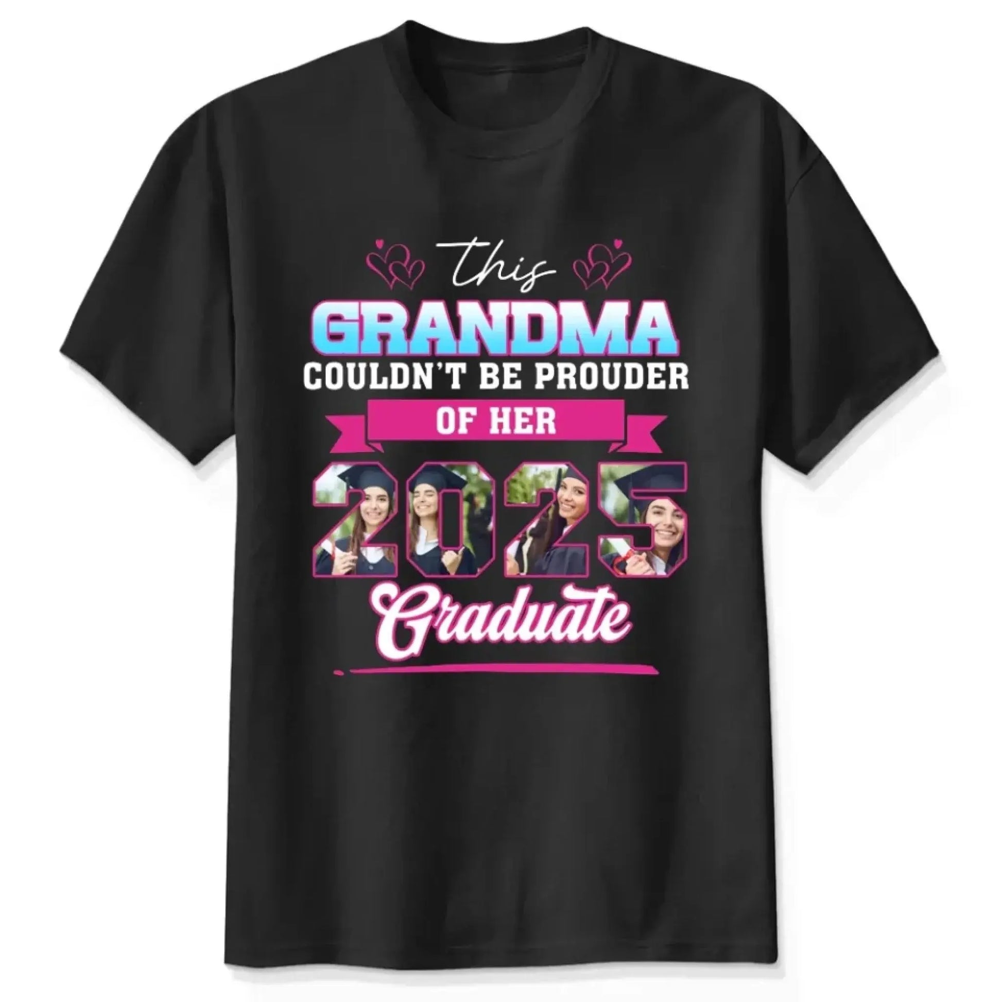 This Mom Couldn't Be Prouder Of Her 2025 Graduate - Personalized T-Shirt, Graduation Shirt, Proud Grandma Graduation Gift, Class Of 2025  Ezcustomize
