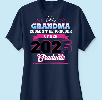 This Mom Couldn't Be Prouder Of Her 2025 Graduate - Personalized T-Shirt, Graduation Shirt, Proud Grandma Graduation Gift, Class Of 2025  Ezcustomize