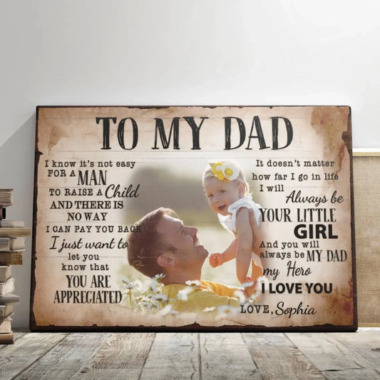 To My Dad - Personalized Poster/Canvas Prints - Custom Photo & Name, Special Gift for Dad, Father’s Day & Birthday  Ezcustomize