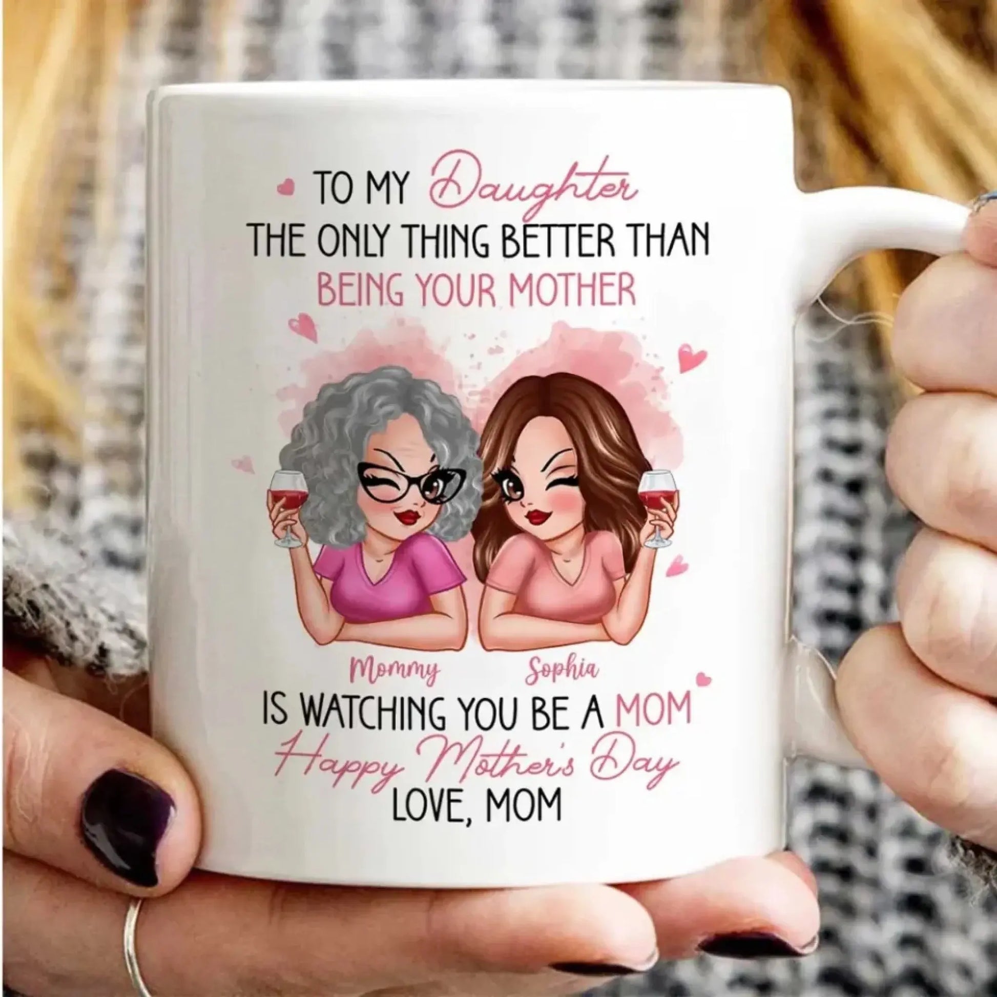 To My Daughter Pink Mug – “The Only Thing Better Than Being Your Mother” Personalized Mother’s Day Gift from Mom  Ezcustomize