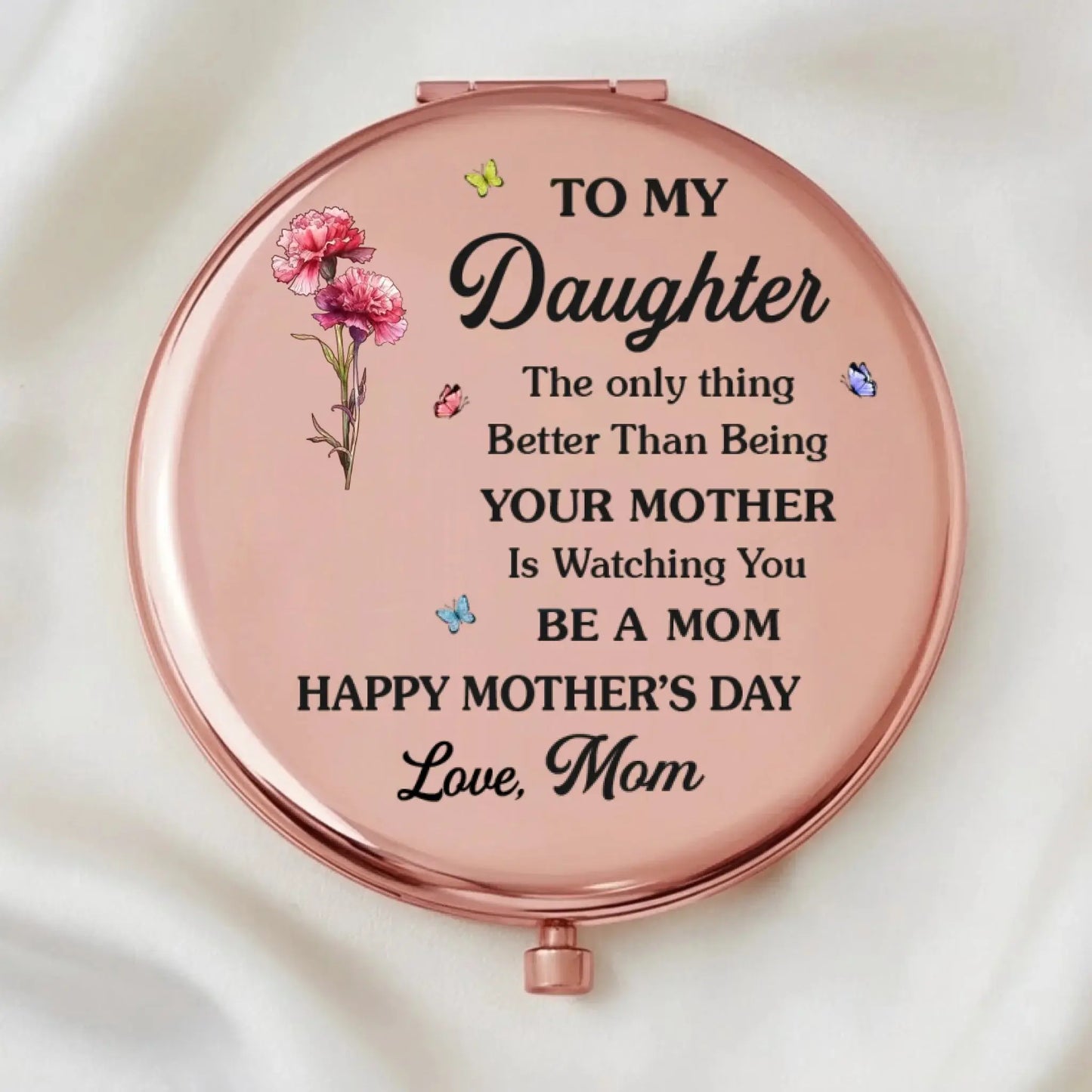 To My Daughter The Only Thing Better Than Being Your Mother Is Watching You Be A Mom - Personalized Compact Mirror - Gift for Daughter, New Mom  Ezcustomize