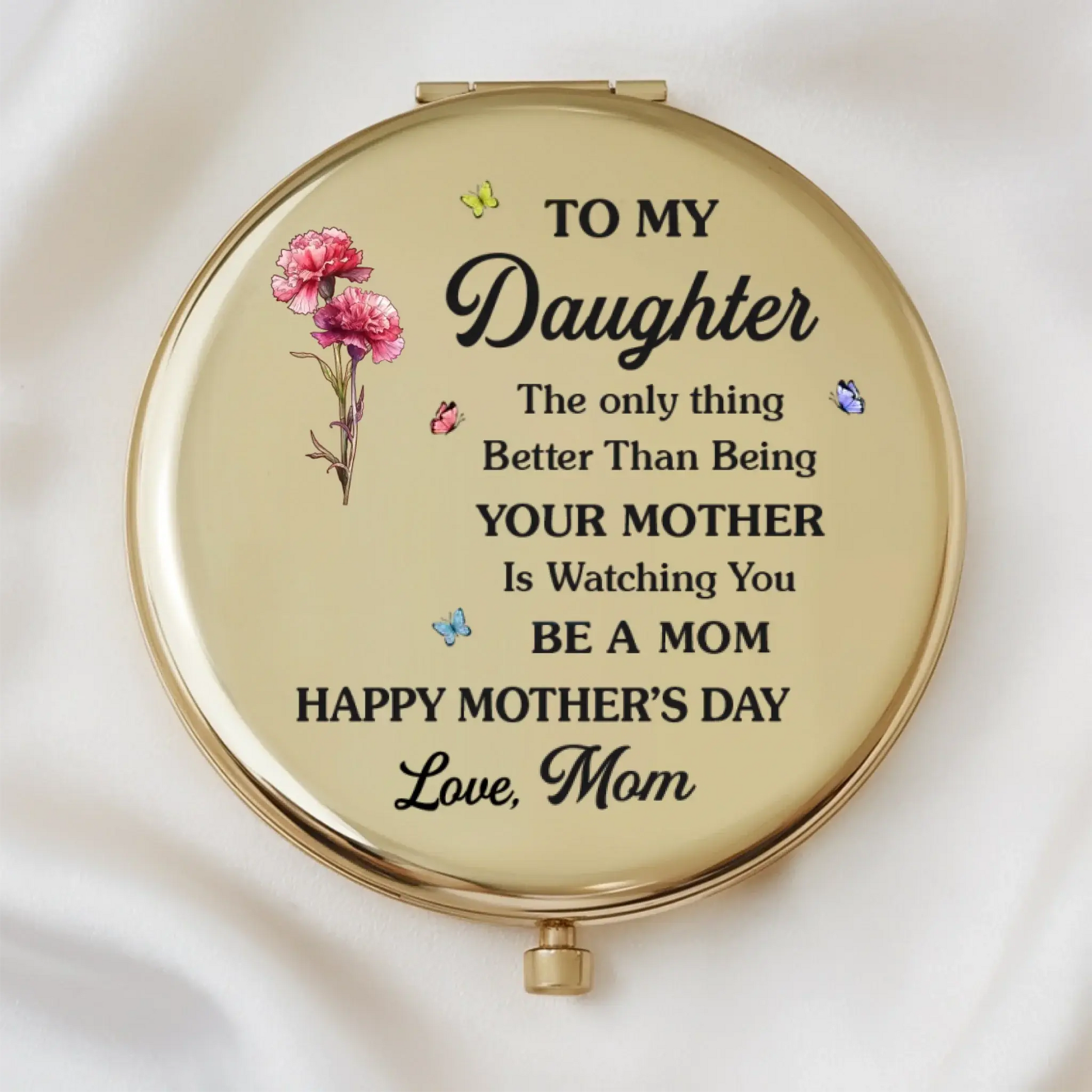 To My Daughter The Only Thing Better Than Being Your Mother Is Watching You Be A Mom - Personalized Compact Mirror - Gift for Daughter, New Mom  Ezcustomize