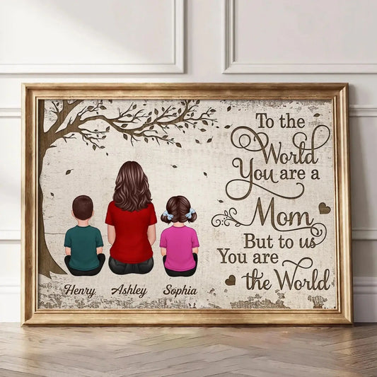 To Us You Are the World Mom & Pets Art – Personalized Poster/Canvas – Heartfelt Birthday or Just Because Gift for Mom  Ezcustomize