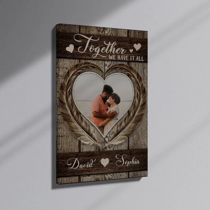 Together We Have It All Photo Upload – Personalized Couple Poster Wall Art Print – Romantic Anniversary & Valentine’s Day Gift for Couples  Ezcustomize
