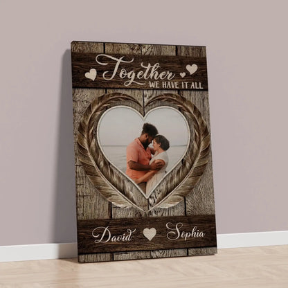 Together We Have It All Photo Upload – Personalized Couple Poster Wall Art Print – Romantic Anniversary & Valentine’s Day Gift for Couples  Ezcustomize