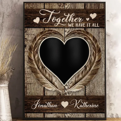 Together We Have It All Photo Upload – Personalized Couple Poster Wall Art Print – Romantic Anniversary & Valentine’s Day Gift for Couples  Ezcustomize