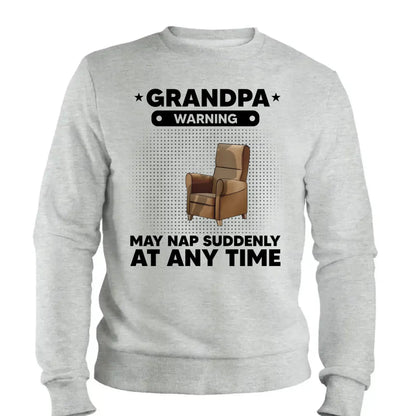 Warning: May Nap Suddenly at Any Time – Personalized Shirt/Hoodie/Sweatshirt – Funny Custom Gift for Grandpa/Papa  Ezcustomize