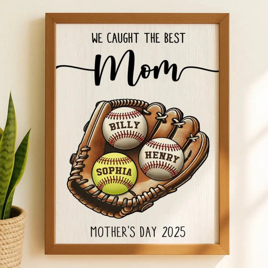 We Caught the Best Mom Art – Personalized Baseball/Softball Poster/Canvas – Custom Mother’s Day Gift from Kids or Husband  Ezcustomize