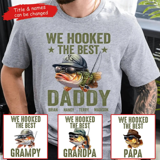 We Hooked the Best Daddy Shirt – Personalized Fishing T-Shirt – Custom Father’s Day Gift for Dad, Papa, Grandpa, or Dada  Ezcustomize