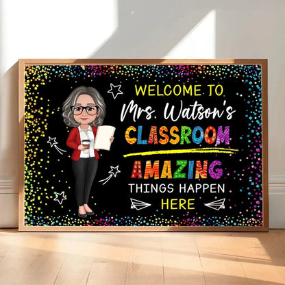 Welcome to My Classroom – Amazing Things Happen Here Personalized Poster, Custom Teacher Wall Art, Motivational Back to School Gift  Ezcustomize