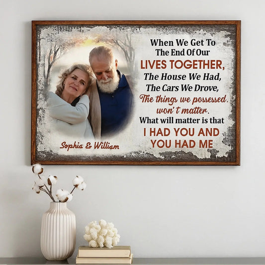 When We Get To The End Of Our Lives Together – Personalized Photo Poster/Canvas with Names – Heartfelt Anniversary Gift for Couples  Ezcustomize