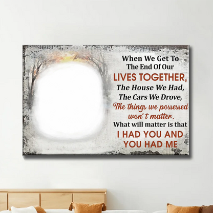 When We Get To The End Of Our Lives Together – Personalized Photo Poster/Canvas with Names – Heartfelt Anniversary Gift for Couples  Ezcustomize