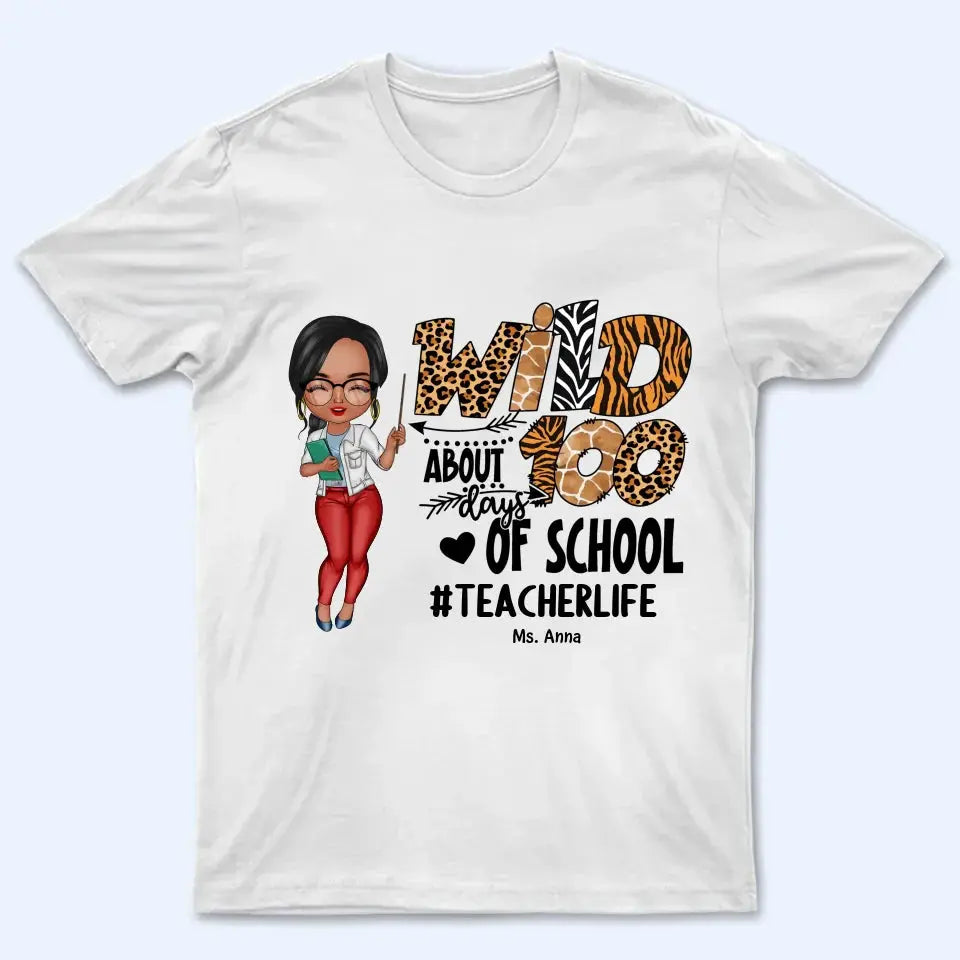 Wild About 100 Days Of School - Personalized Custom T-shirt - Teacher's Day, Appreciation Gift For Teacher  Ezcustomize