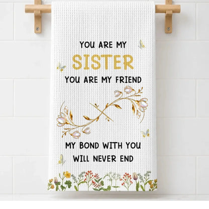 "You Are My Sister" Custom Name Birth Flower Towel - Personalized Sister Kitchen Towel - Gifts For Sisters, Siblings